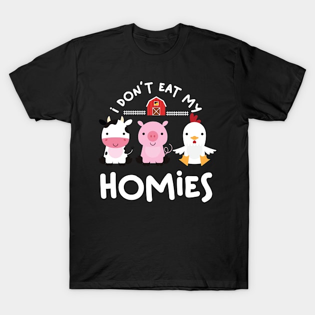 Funny Vegan Gift I Dont Eat My Homies Vegetarian T-Shirt by swissles